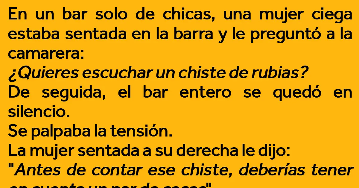 Bromas Pesadas: La mujer ciega que entró en un bar para contar un chiste de rubias sin saber que había 5 alrededor suya